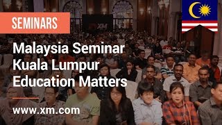 XM.COM - Malaysia Seminar - 2016