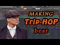 HOW to MAKE [Trip-HOP] beat for [Peaky Blinders]  in FL studio