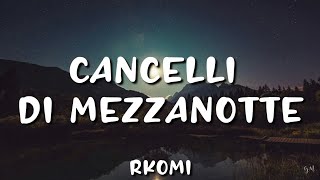 Video thumbnail of "•Rkomi• Cancelli di mezzanotte (lyrics)"
