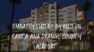 Embassy Suites by Hilton Santa Ana Orange County Airport Review - Santa Ana , United States of Ameri