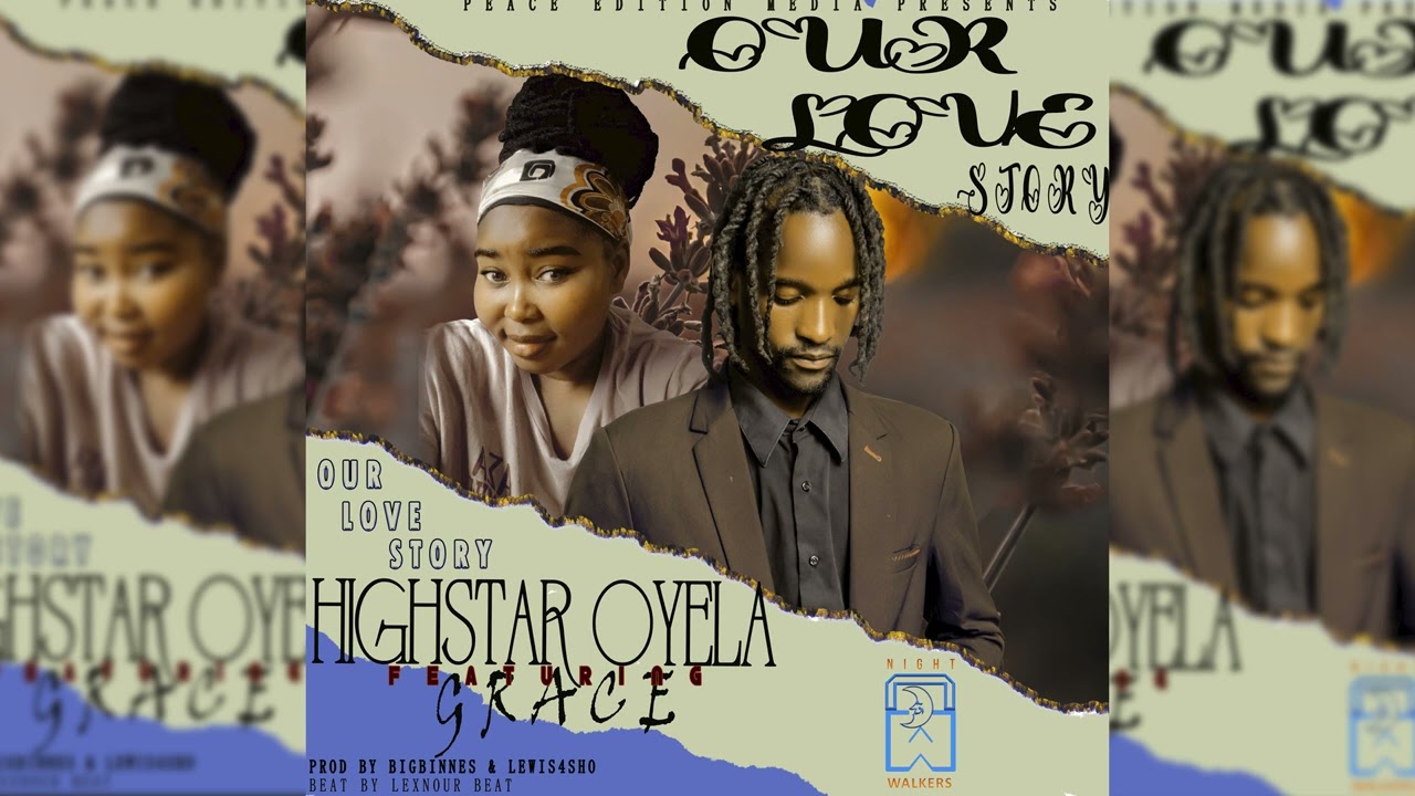 Highstar Oyela ft Grace | Our Love Story (Official music audio)