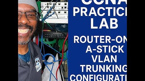 CCNA Practice Lab: Router-on-a-Stick VLAN Trunking Configuration