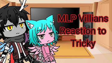 MLP Villains Reaction To Tricky