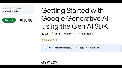 GSP1209-Getting Started with Google Generative AI Using the Gen AI SDK