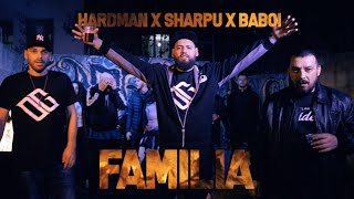 HardmaN & Sharpu feat. Baboi  - Familia | Videoclip Oficial