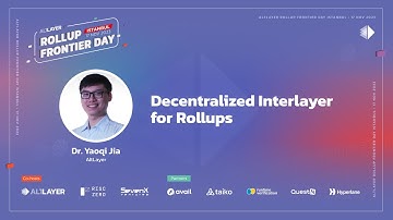 Decentralized Interlayer for Rollups by Dr Yaoqi Jia, CEO, AltLayer