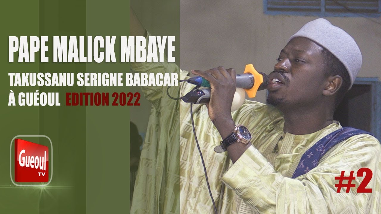 GUEOUL 2022 : PAPE MALICK MBAYE TAKUSSANU SERIGNE BABACAR SY