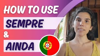 Speak Portuguese | How to use Sempre and Ainda? | European Portuguese