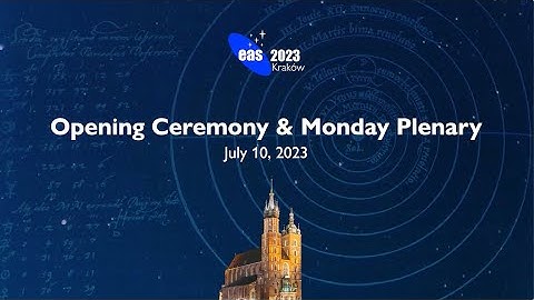 EAS 2023 PLENARY SESSION, Monday 10.07.2023