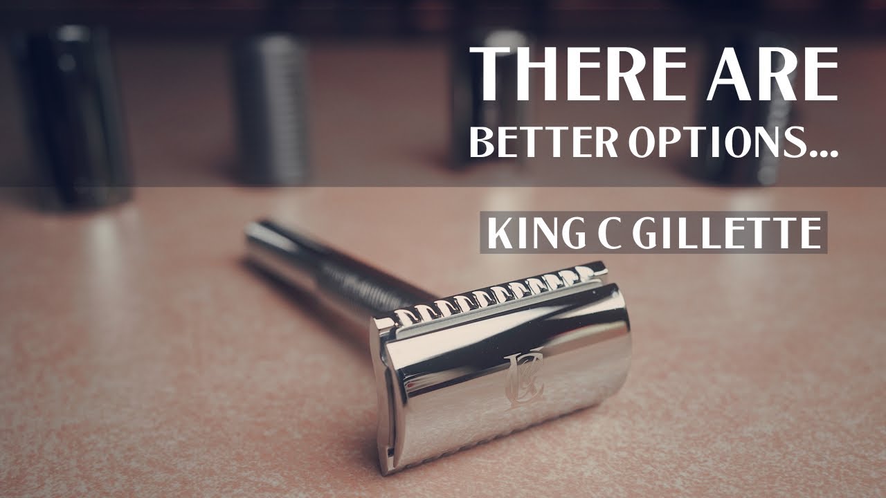 King C Gillette Safety Razor Review with Better Razor Options for