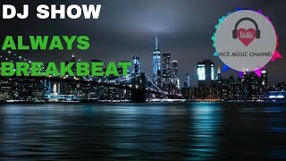 DJ SHOW - ALWAYS BREAKBEAT