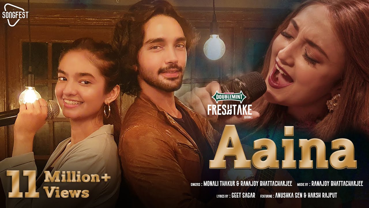 Aaina   Doublemint Freshtake Season 1 Monali Thakur Ranajoy ft Anushka Sen Harsh Rajput Geet