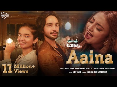 Aaina - Doublemint Freshtake Season 1| Monali Thakur| Ranajoy| ft. Anushka Sen| Harsh Rajput| Geet