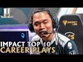 Impact Top 10 Career Plays | LoL esports