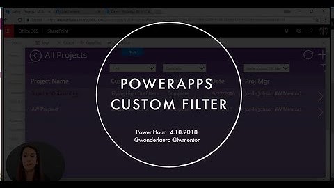 SharePoint Power Hour: PowerApps Custom Filtering