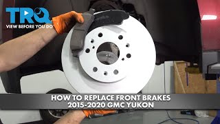 How to Replace Front Brakes 20152020 GMC Yukon