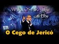 Marlos Araújo - O Cego de Jericó | Águas Purificadas