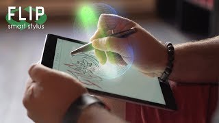 Flip! The World’s Most Intuitive Smart Stylus