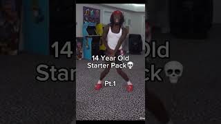 14 Year Old Starter Pack☠️☠️☠️
