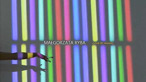 Magorzata Ryba - Love to music