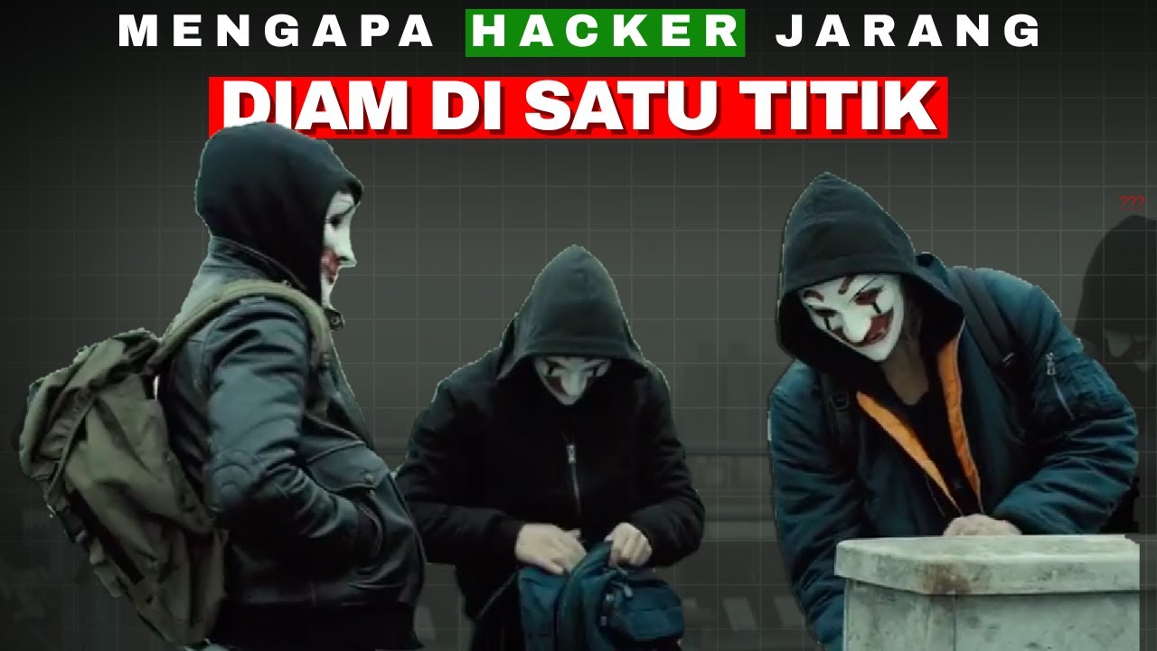 Kenapa Hacker Gak Pernah Diam di Satu Tempat??