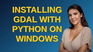 Gis: Installing GDAL with Python on Windows Net Worth