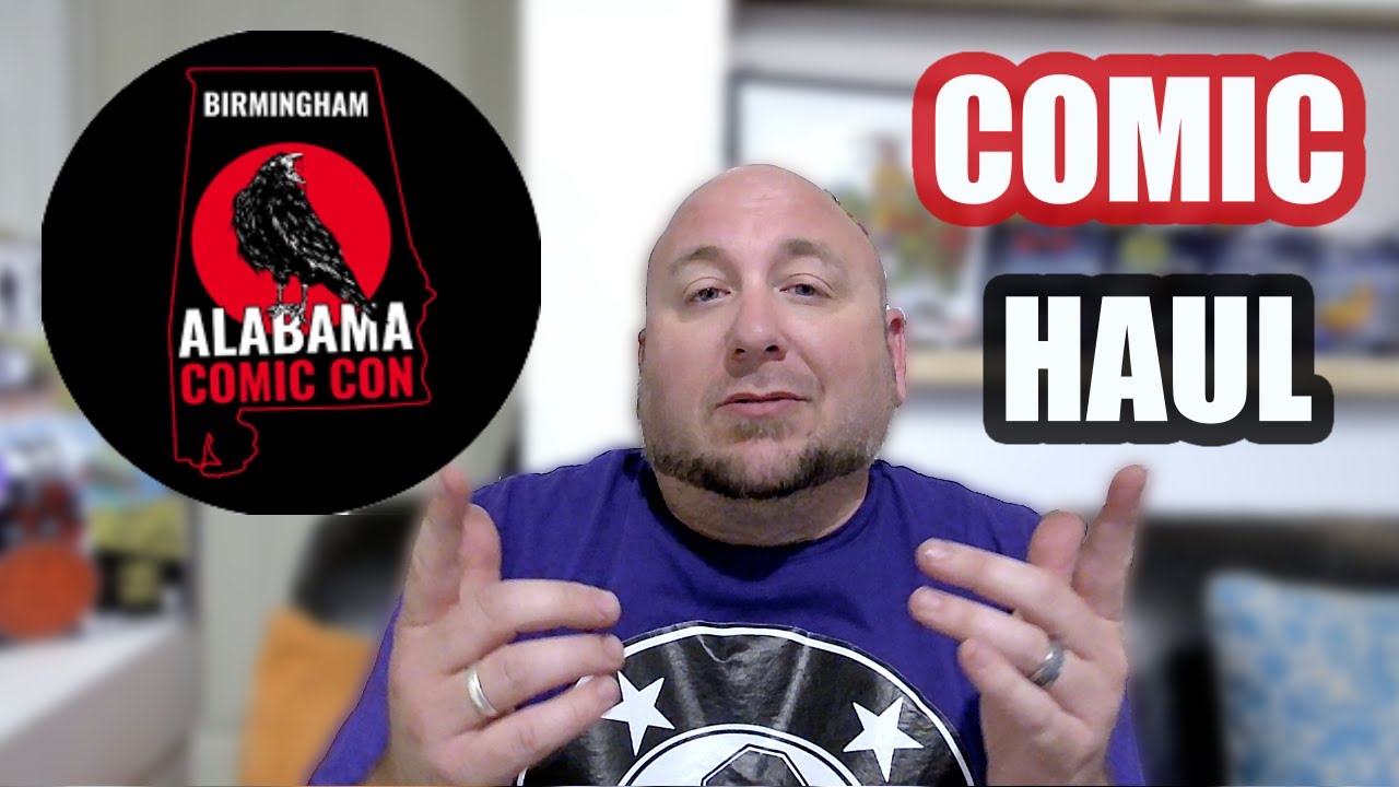 Comic Haul Alabama Comic Con 2023 comiccon comichaul YouTube