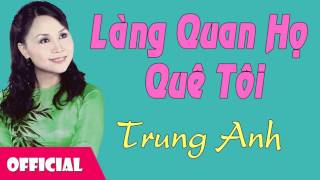 Vignette de la vidéo "Làng Quan Họ Quê Tôi - Trung Anh [Official Audio]"