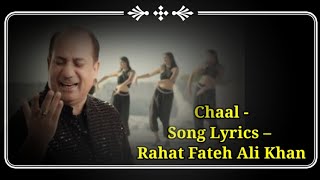 Chaal- Punjabi Song Lyrics – Rahat Fateh Ali Khan