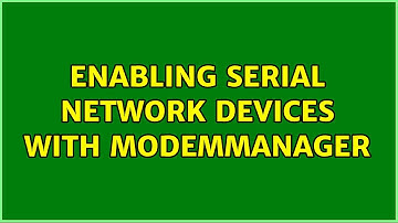 Ubuntu: Enabling serial network devices with ModemManager