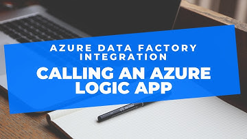Azure Data Factory - Web Activity / Calling Logic Apps (Part 6)