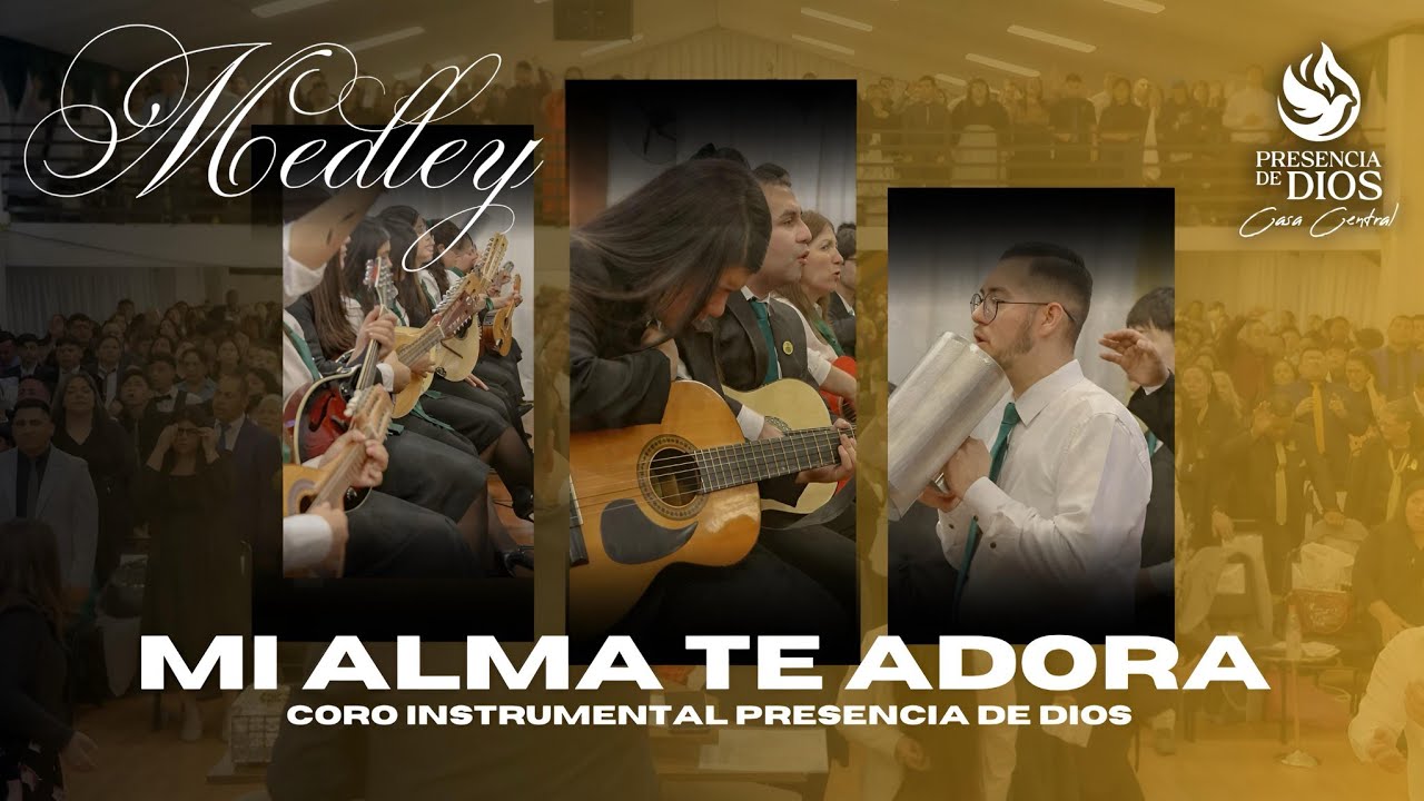 MEDLEY MI ALMA TE ADORA - CORO PRESENCIA DE DIOS