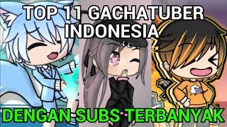Top 11 Gachatuber Indonesia Dengan Subs Terbanyak - Youtube Top 11 Gachatuber Indonesia Dengan Subs Terbanyak - Youtube
