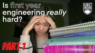 How hard is first year engineering REALLY? | Part 1/2: UBC First Year Classes Overview