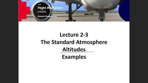 AERO2356 Flight Mechanics Lecture 2-3 Standard Atmosphere. Altitudes. Examples