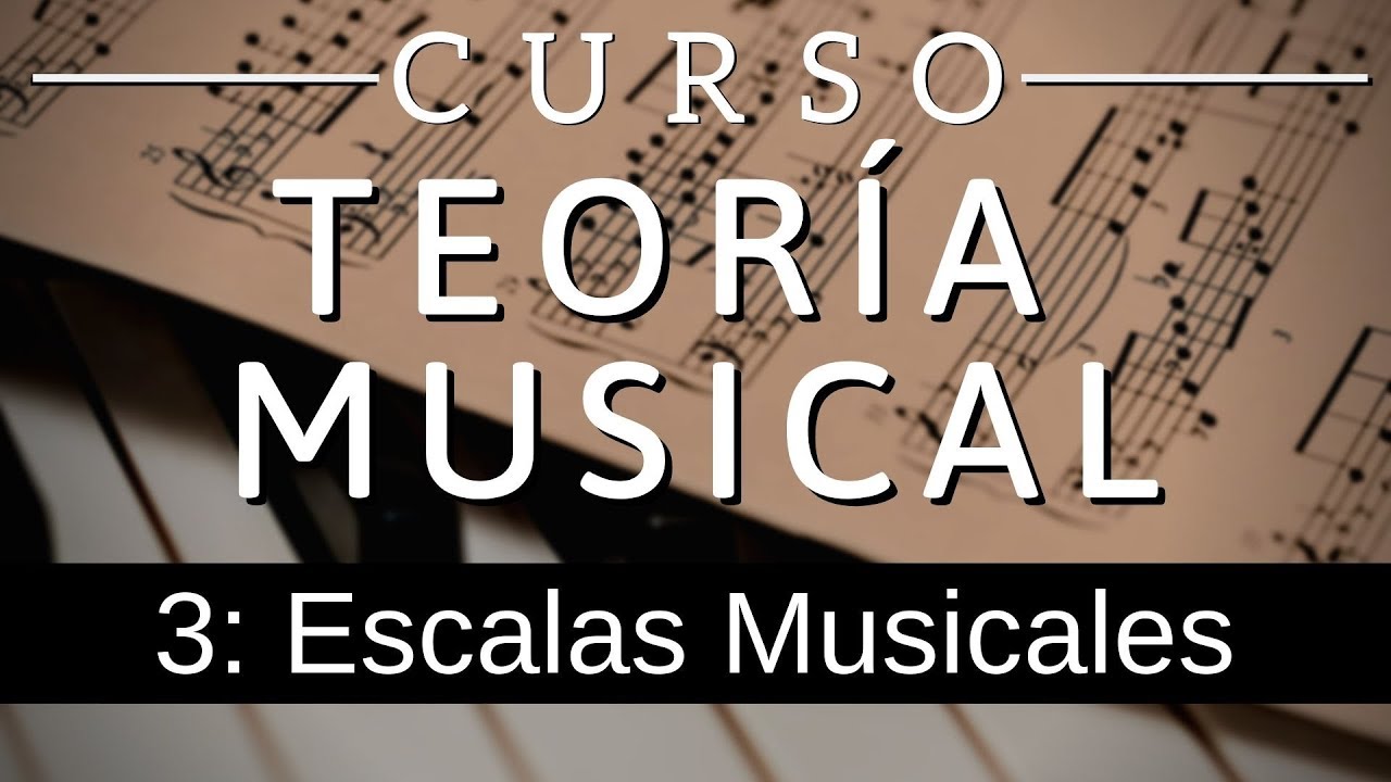 🎵 CURSO TEORIA MUSICAL 3: Escalas Musicales 🎵