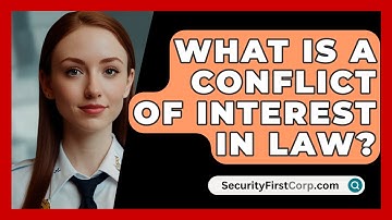 What Is A Conflict Of Interest In Law? - SecurityFirstCorp.com