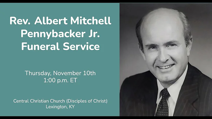 Rev. Albert Mitchell Pennybacker Jr. Funeral Service
