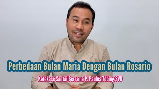 Inilah Perbedaan Antara Bulan Maria Dengan Bulan Rosario || Mei VS Oktober || Ep. 85.