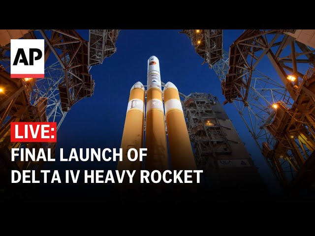 LIVE: Final launch of the Delta IV Heavy rocket
