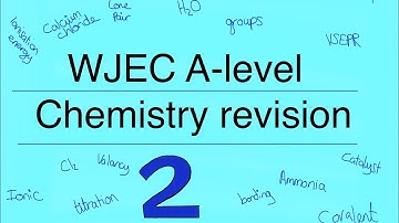 A-level Chemistry Unit 2 revision WJEC