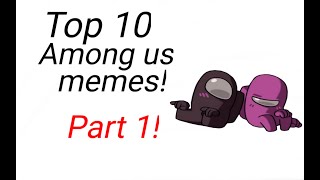 Top 10 Among Us Animation Memes Part 1