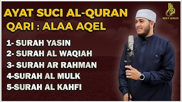 Surat Ar Rahman, Yasin, Al Waqiah, Al Mulk, Al Kahfi - By ALAA AQEL