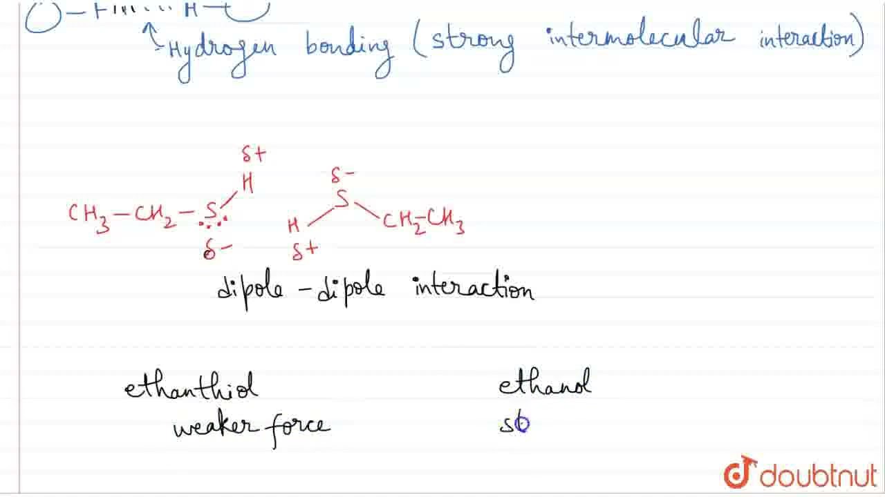 Ethanethiol (CH_3CH_2SH) is a gas at room temperature, but ethanol is a liquid. The reason for t...
