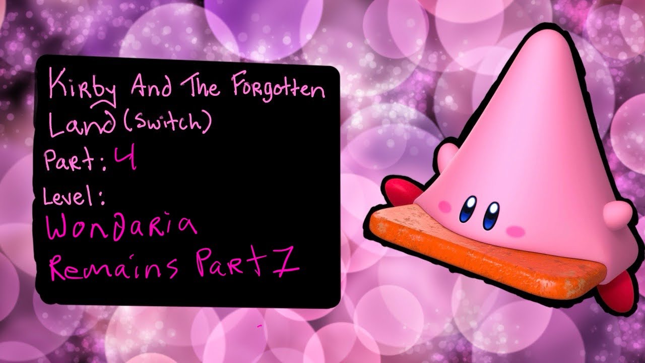 KIRBY AND THE FORGOTTEN LAND (SWITCH): PART 4: LEVEL: WONDARIA REMAINS 