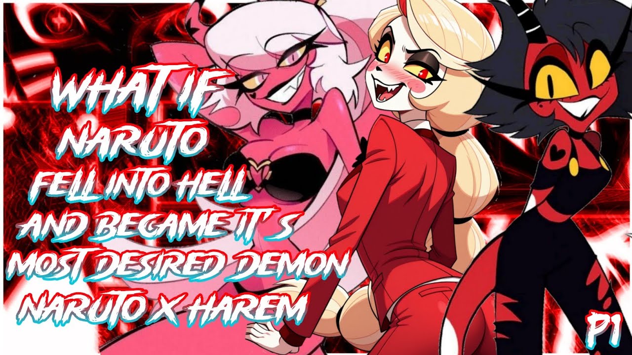 Naruto Fells into Hell & Became It's Most Desired Demon and got Harem | Hazbin Hotel | PART 1