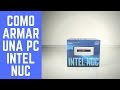 Como Armar Una PC - Intel NUC