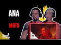 ANA - Moth - REACTION by Songs and Thongs