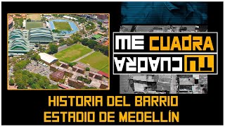 HISTORIA del barrio ESTADIO de Medellín [Tu cuadra, me cuadra] Telemedellín