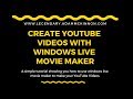 Using Windows Live Movie Maker. Use Free Software To Create YouTube Videos!